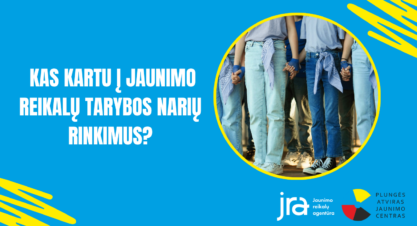 Kas kartu į JAUNIMO REIKALŲ TARYBOS narių rinkimus?