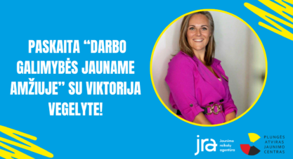 Paskaita „Darbo galimybės jauname amžiuje” su Viktorija Vegelyte!
